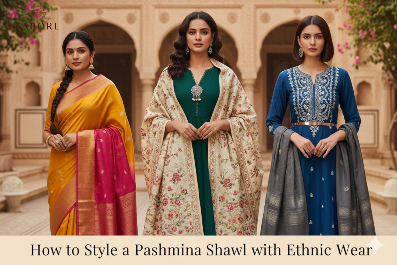 How to Style a Pashmina Shawl with Ethnic Wear