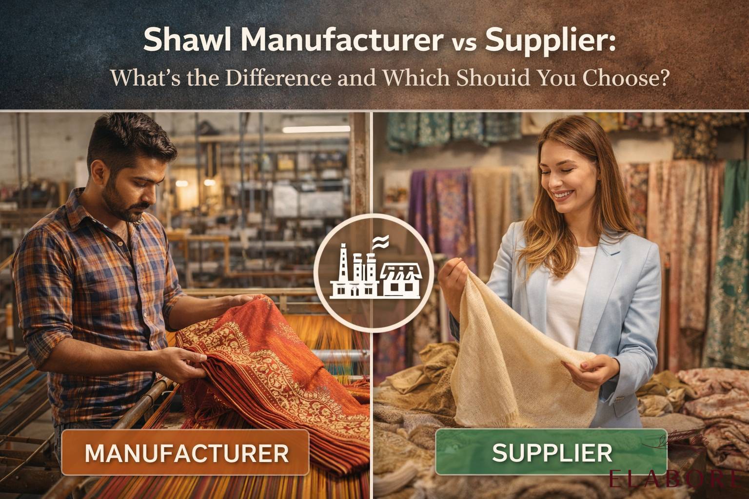 Shawl Manufacturer vs Supplier: What’s the Difference and Which Should You Choose?